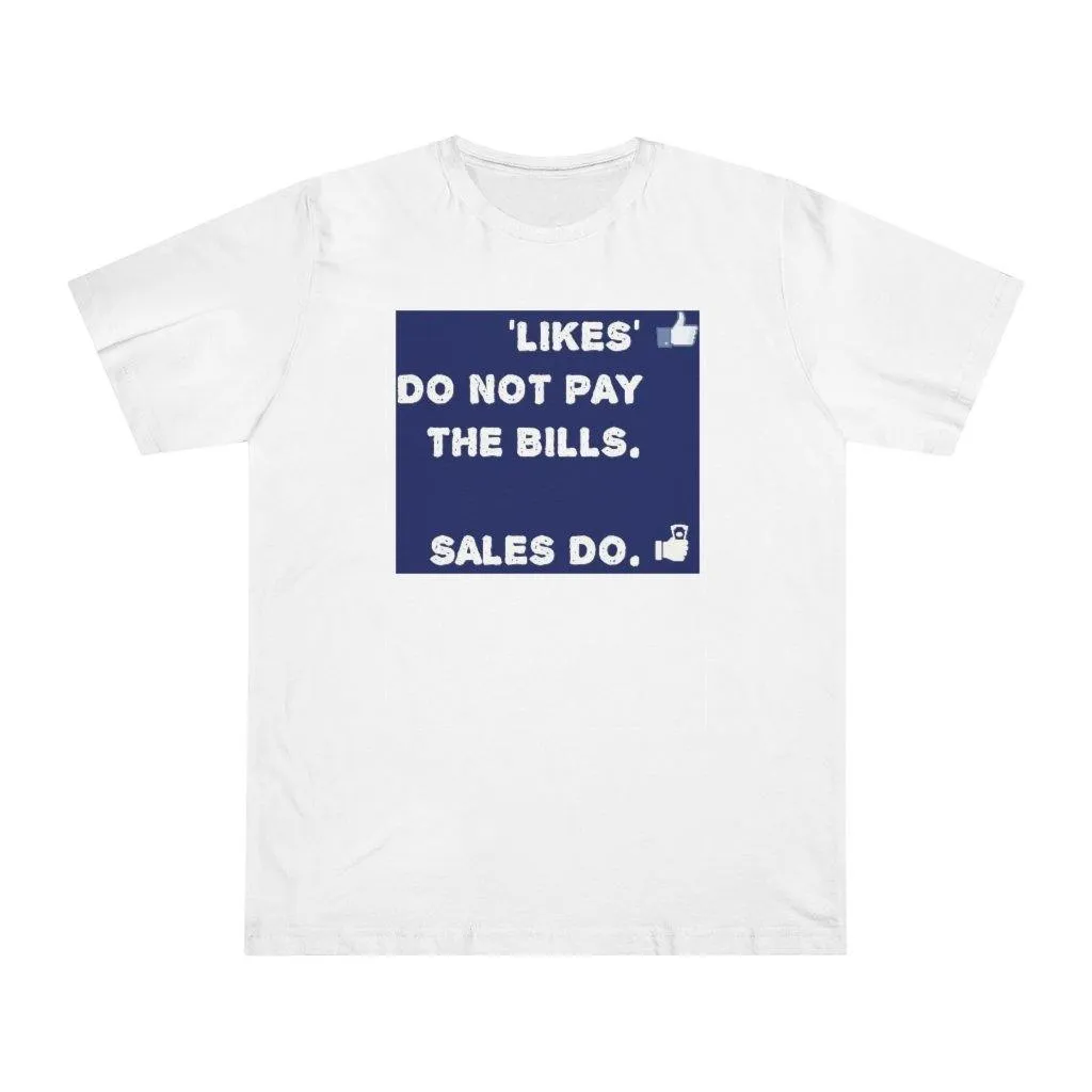 Like's Don't Pay Bills, Sales Do - Unisex Deluxe T-shirt