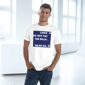 Like's Don't Pay Bills, Sales Do - Unisex Deluxe T-shirt