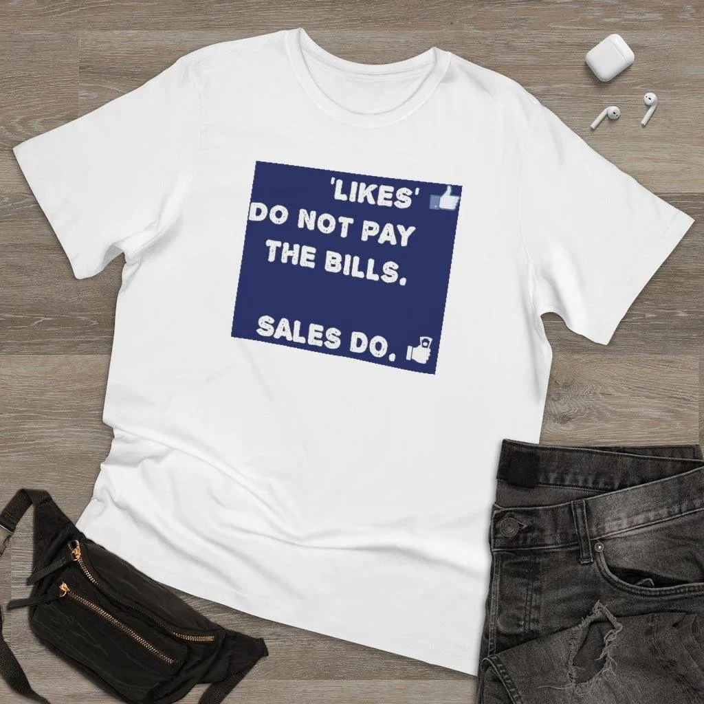 Like's Don't Pay Bills, Sales Do - Unisex Deluxe T-shirt