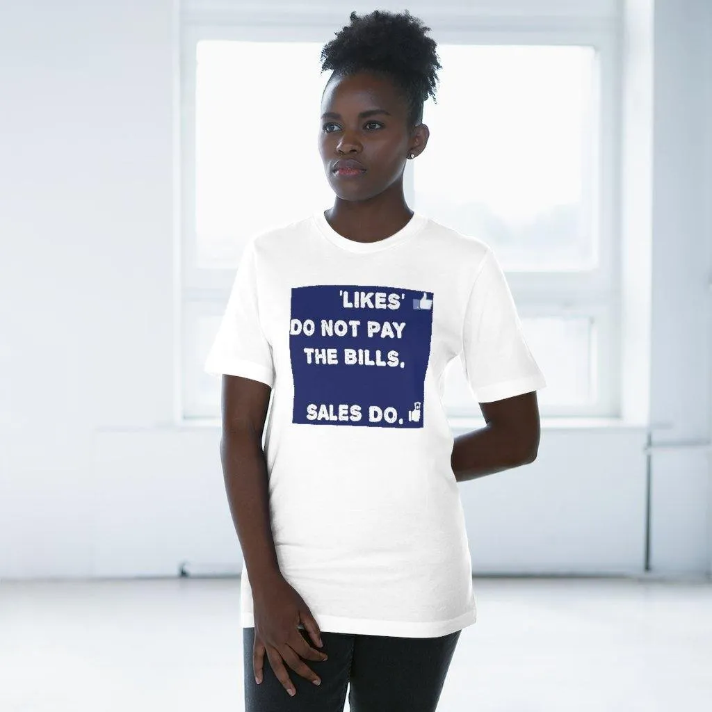 Like's Don't Pay Bills, Sales Do - Unisex Deluxe T-shirt